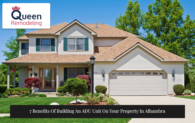 7 Benefits Of Building An ADU Unit On Your Property In Alhambra