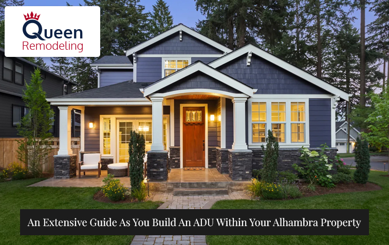 An Extensive Guide As You Build An ADU Within Your Alhambra Property